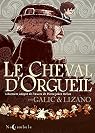 Le Cheval d\'orgueil - BD par Bertrand Galic Le Cheval d\'orgueil - BD par Bertrand Galic