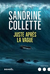 Juste après la vague, Sandrine Collette Roman qui sublime les peurs